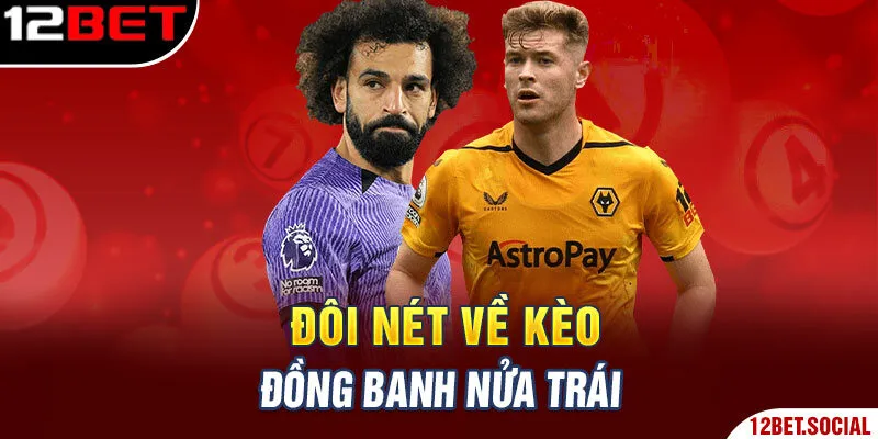 Đôi nét về kèo đồng banh nửa trái Đôi nét về kèo đồng banh nửa trái