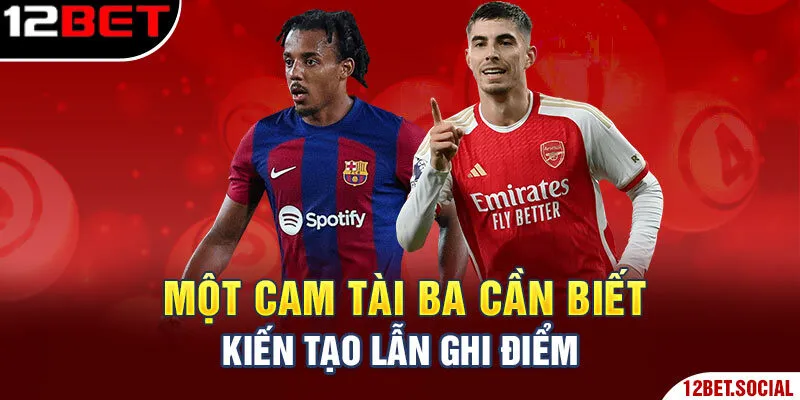 Một CAM tài ba cần biết kiến tạo lẫn ghi điểm Một CAM tài ba cần biết kiến tạo lẫn ghi điểm