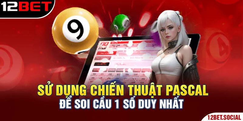Sử dụng chiến thuật Pascal để soi cầu 1 số duy nhất Sử dụng chiến thuật Pascal để soi cầu 1 số duy nhất